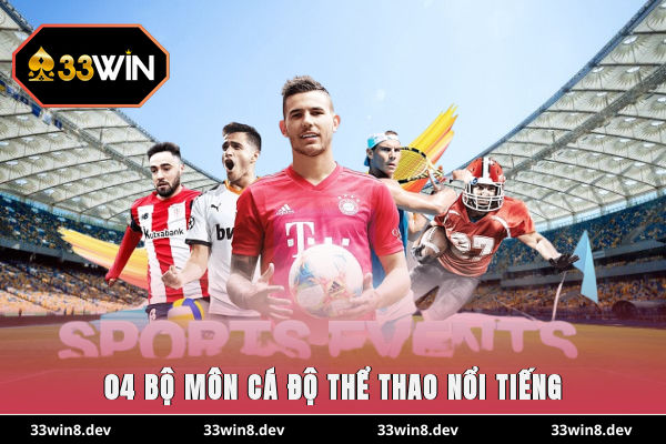 04 bộ môn cá độ thể thao nổi tiếng