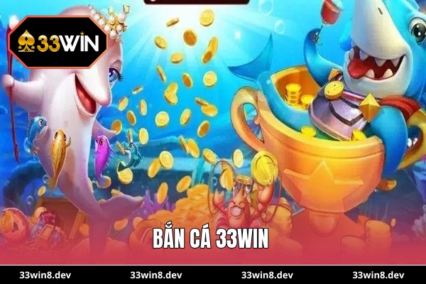 Bắn cá 33WIN