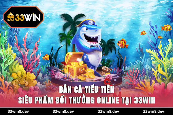 bắn cá Tiểu Tiên