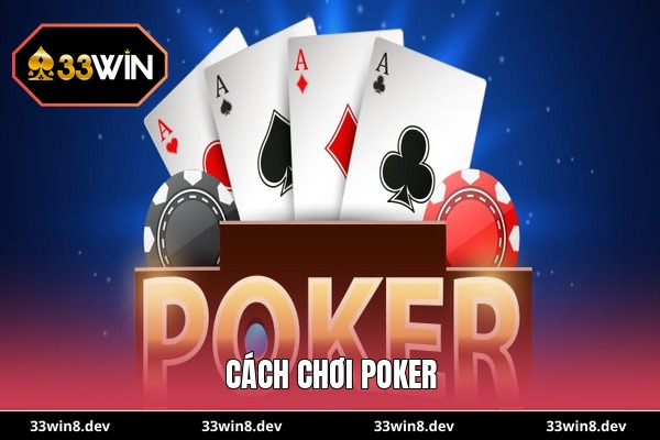 Cách chơi poker