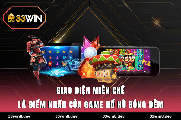 Giao diện miễn chê là điểm nhấn của game nổ hũ Bóng Đêm