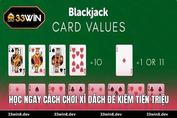 Học ngay cách chơi xì dách để kiếm tiền triệu