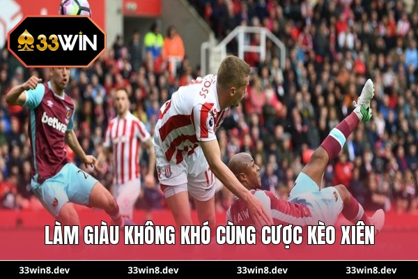 Làm giàu không khó cùng cược kèo xiên