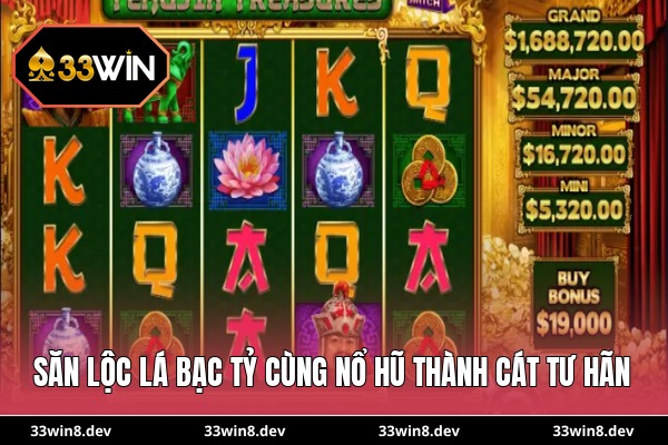 Săn lộc lá bạc tỷ cùng nổ hũ Thành Cát Tư Hãn